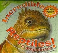 Incredible Reptiles And Amphibians (Hardcover, Spiral)