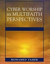 Cyber Worship in Multifaith Perspectives (Paperback)