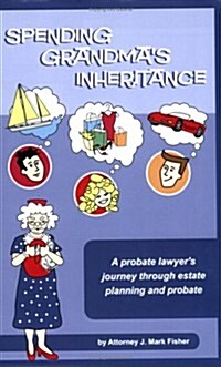 Spending Grandmas Inheritance (Paperback, 1st)