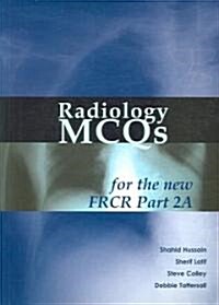 Radiology MCQs for the new FRCR Part 2A (Paperback)