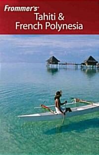 Frommers Tahiti & French Polynesia (Paperback, 1st)