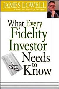 What Every Fidelity Investor Needs to Know (Hardcover)