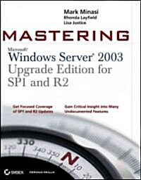 Mastering Windows Server 2003: Upgrade Edition for SP1 and R2 (Paperback)