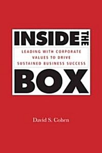 Inside the Box : Leading with Corporate Values to Drive Sustained Business Success (Hardcover)