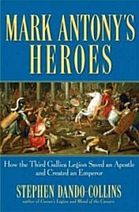 Mark Antonys Heroes (Hardcover)