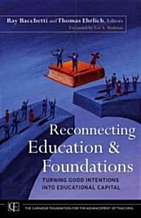 Reconnecting Education and Foundations: Turning Good Intentions Into Educational Capital (Hardcover)