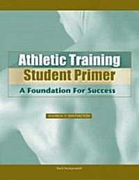 Athletic Training Student Primer (Paperback)
