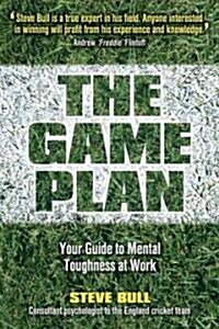 The Game Plan : Your Guide to Mental Toughness at Work (Paperback)