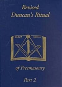 Revised Duncans Ritual of Freemasonry Part 2 (Paperback, Revised)