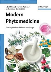 Modern Phytomedicine: Turning Medicinal Plants Into Drugs (Hardcover)