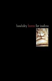Hawksley Burns for Isadora (Hardcover)