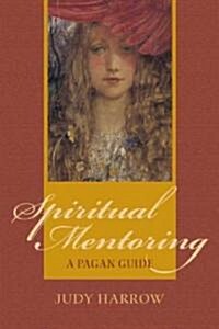 Spiritual Mentoring: A Pagan Guide (Paperback)