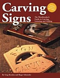 Carving Signs: The Woodworkers Guide to Carving, Lettering, and Gilding (Paperback)