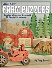 Scroll Saw Farm Puzzles: Creating a Barnyard Scene with 20 Easy-To-Cut Patterns (Paperback)