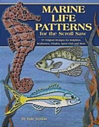Marine Life Patterns for the Scroll Saw: 57 Original Designs for Dolphins, Seahorses, Whales, Sport Fish and More (Paperback)