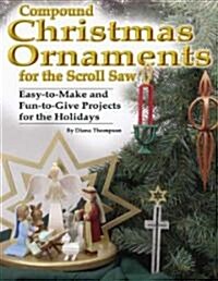 Compound Christmas Ornaments for the Scroll Saw (Paperback)