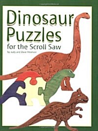 Dinosaur Puzzles for the Scroll Saw: 30 Amazing Patterns for Kids of All Ages (Paperback)