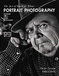 The Art of Black & White Portrait Photography: Techniques from a Master Photographer (Paperback)