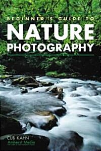 Beginners Guide to Nature Photography (Paperback)