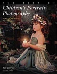 The Best of Childrens Portrait Photography: Techniques and Images from the Pros (Paperback)