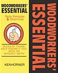 Woodworkers Essential Facts, Formulas & Short-Cuts: Figure It Out, with or Without Math (Paperback)