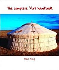 The Complete Yurt Handbook (Paperback)