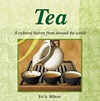 Tea: A Cultural History from Around the World (Paperback)