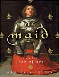 The Maid: A Novel of Joan of Arc (Audio CD)