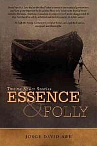 Essence & Folly: Twelve Short Stories (Paperback)