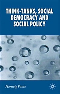 Think-Tanks, Social Democracy and Social Policy (Hardcover)