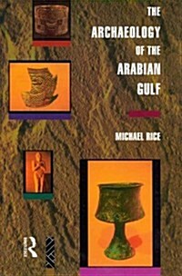 The Archaeology of the Arabian Gulf (Paperback)