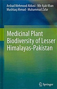 Medicinal Plant Biodiversity of Lesser Himalayas-Pakistan (Hardcover, 2012)