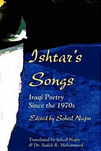Ishtars Songs: Iraqi Poetry Since the 1970s (Paperback)