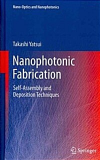 Nanophotonic Fabrication: Self-Assembly and Deposition Techniques (Hardcover, 2012)