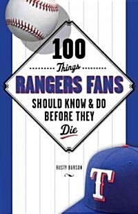 100 Things Rangers Fans Should Know & Do Before They Die (Paperback)