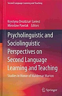 Psycholinguistic and Sociolinguistic Perspectives on Second Language Learning and Teaching: Studies in Honor of Waldemar Marton (Hardcover, 2013)
