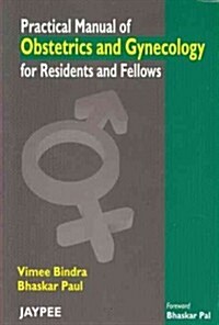 Practical Manual of Obstetrics and Gynecology for Residents and Fellows (Paperback, 1st)