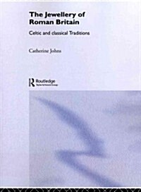 The Jewellery of Roman Britain : Celtic and Classical Traditions (Paperback)