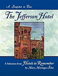 The Jefferson Hotel: A Snapshot in Time (Hardcover)