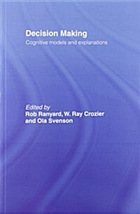 Decision Making : Cognitive Models and Explanations (Paperback)