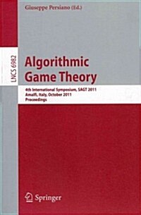 Algorithmic Game Theory: 4th International Symposium, SAGT 2011, Amalfi, Italy, October 17-19, 2011, Proceedings (Paperback)