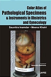 Color Atlas of Pathological Specimens and Instruments in Obstetrics and Gynecology (Paperback)