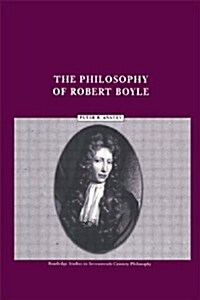 The Philosophy of Robert Boyle (Paperback)