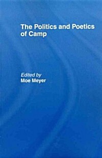 The Politics and Poetics of Camp (Paperback, Reprint)