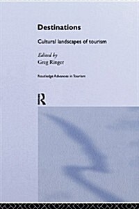 Destinations : Cultural Landscapes of Tourism (Paperback)