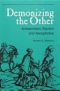 Demonizing the Other : Antisemitism, Racism and Xenophobia (Paperback)