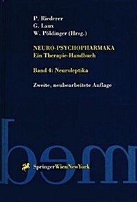 Neuro-Psychopharmaka Ein Therapie-Handbuch: Band 4. Neuroleptika (Hardcover, 2, 2., Neu Bearb.)