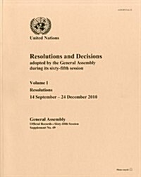 Resolutions and Decisions Adopted by the General Assembly During Its Sixty-Fifth Session: Resolutions, 14 September - 24 December 2010 (Paperback)