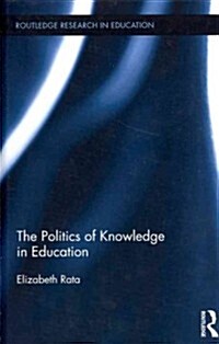 The Politics of Knowledge in Education (Hardcover)