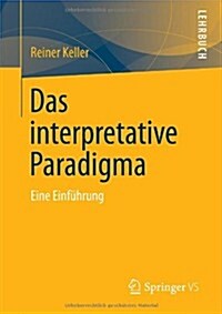 Das Interpretative Paradigma: Eine Einf?rung (Paperback, 2012)